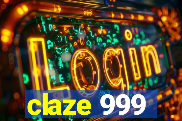 claze 999